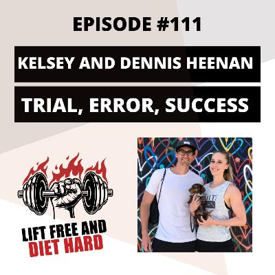 EP #111 Kelsey and Dennis Heenan: Trial, Error, Success EP #111 Kelsey and Dennis Heenan: Trial, Error, Success