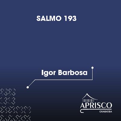 Salmo 193 - Igor Barbosa Salmo 193 - Igor Barbosa