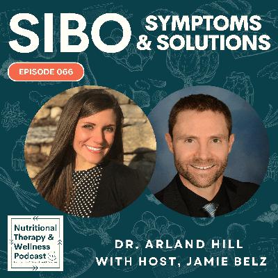 Ep 066: SIBO Symptoms and Solutions