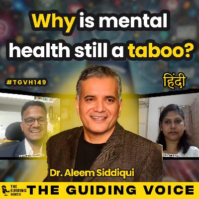 Why is Mental Health still a taboo in India? | Dr. Aleem Siddiqui | #TGVH149
