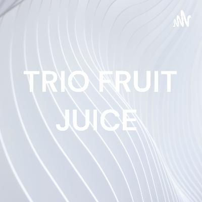 TRIO FRUIT JUICE