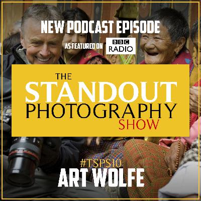 10. #TSPS10 Art Wolfe on Planning Ahead & Taking Action, Entrepreneurship, Dissecting Inspiration & Publishing Multiple Books.