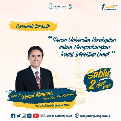 Peran Universitas Kerakyatan dalam Mengembangkan Tradisi Intelektual Umat - Prof. Ir. Panut Mulyono, M.Eng., D.Eng., IPU, ASEAN Eng.