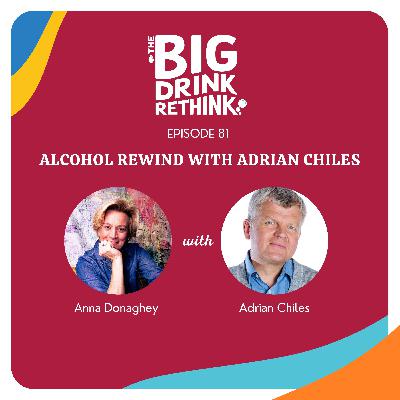 Ep 81. Alcohol Rewind with Adrian Chiles