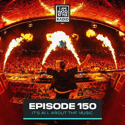 #150 - I AM HARDSTYLE Radio by Brennan Heart