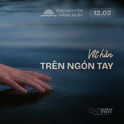 VẾT HẰN TRÊN NGÓN TAY | Tĩnh Nguyện Hằng Ngày 12/02/2026 VẾT HẰN TRÊN NGÓN TAY | Tĩnh Nguyện Hằng Ngày 12/02/2026