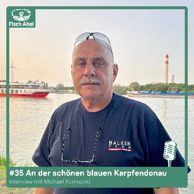 #35 An der schönen blauen Karpfendonau (mit Michael Komuczki)