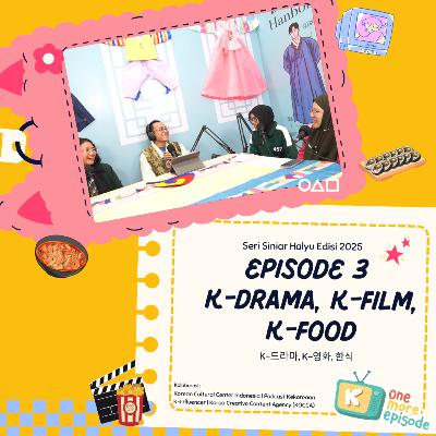 K-Drama, K-Film, K-Food | Seri Siniar Hallyu 2025 #KKR_KOLABO