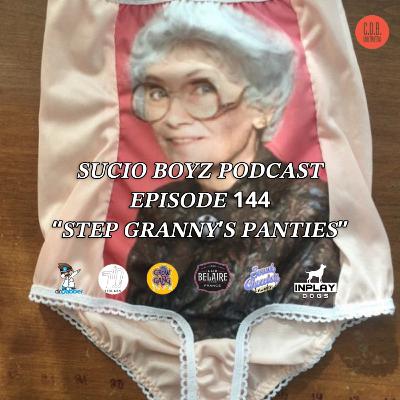 SUCIO BOYZ PODCAST - EPISODE 144 | "STEP GRANNY'S PANTIES" | IN ASSOCIATION & PRESENTED BY C.D.B. MULTIMEDIA