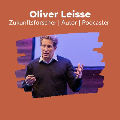 004 - Darum ist die Corona-Krise positiv für die Wirtschaft - Interview mit Zukunftsforscher Oliver Leisse