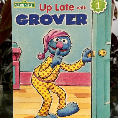 Up Late with Grover by Emily Skwish illustrated by Tom Brannon
