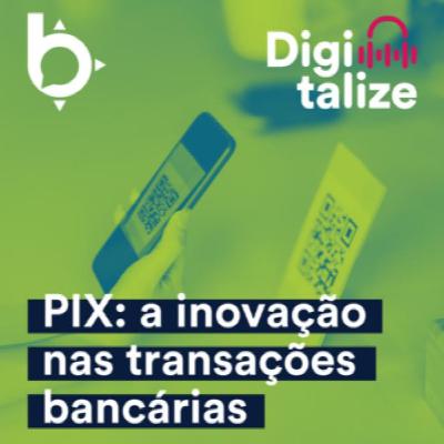 PIX: a inovação nas transações bancárias PIX: a inovação nas transações bancárias