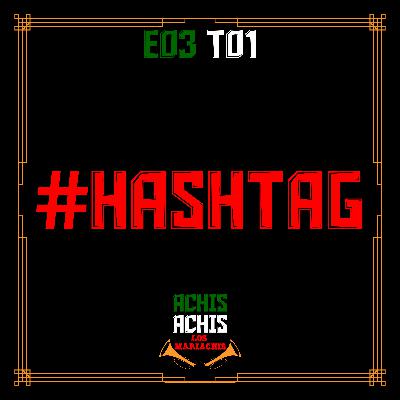 E03T01 #HASHTAG E03T01 #HASHTAG