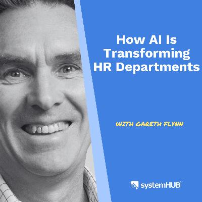 How AI Is Transforming HR Departments With Gareth Flynn
