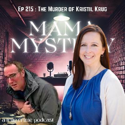 Ep 215 : Kristil Krug's Murderous Stalker