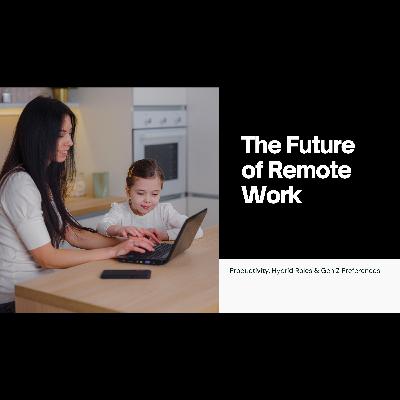 The Future of Remote Work: Productivity, Hybrid Roles & Gen Z Preferences