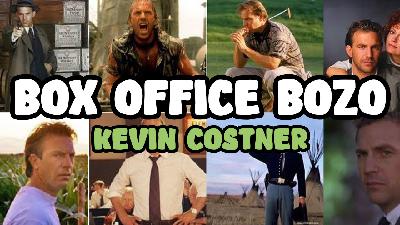 Box Office Bozo – Kevin Costner Box Office Bozo – Kevin Costner