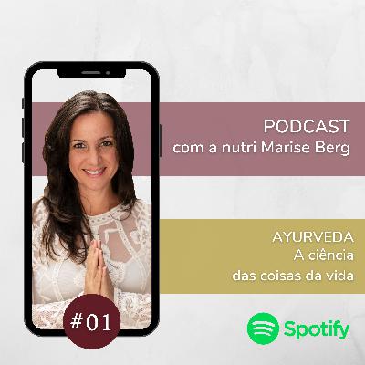 #1 Ayurveda, a ciência das coisas da vida