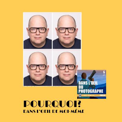 142 - Pourquoi? - Dans l'oeil de moi-même