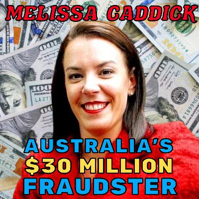 The $30 Million Ponzi Scheme That Shocked Australia - Melissa Caddick (Season 5 Episode 21)