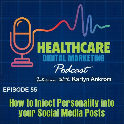 Ep. 55: How to Inject Personality into your Social Media Posts with Karlyn Ankrom