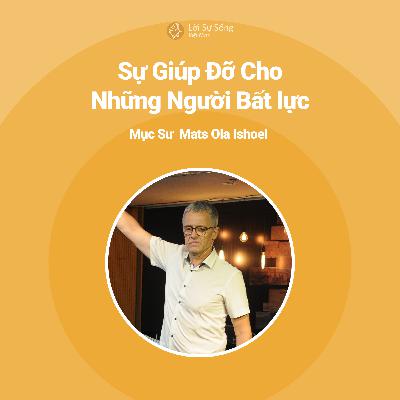 Sự Giúp Đỡ Cho Những Người Bất Lực - Mục Sư Mats Ola Ishoel