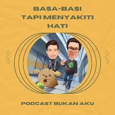 #12 BASA-BASI TAPI MENYAKITI HATI
