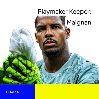 The Playmaker-Keeper: Mike Maignan's Evolution from Shot-Stopper to Attacking Force