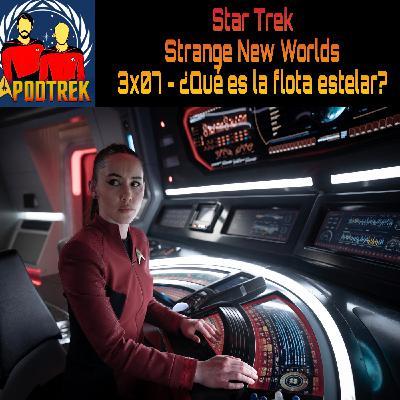Star Trek:Strange New Worlds - 3x07 - ¿Qué es la flota estelar?