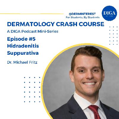 Dermatology Crash Course #5: Hidradenitis Suppurativa