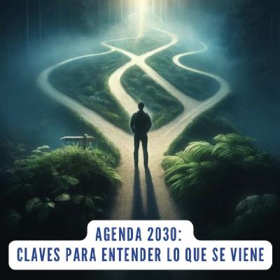 AGENDA 2030: Claves para entender lo que se viene AGENDA 2030: Claves para entender lo que se viene