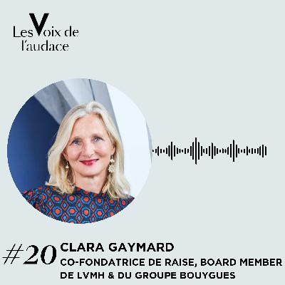 Clara Gaymard - Entre liberté et responsabilité, l’itinéraire d’une femme entrepreneure de sa vie