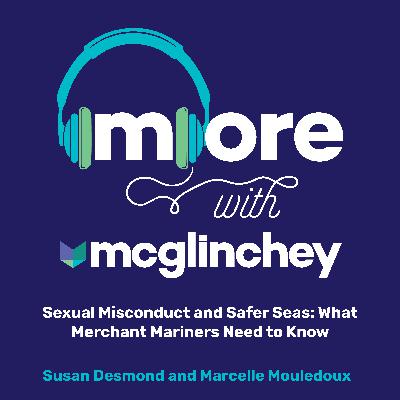 78: Sexual Misconduct and Safer Seas: What Merchant Mariners Need to Know