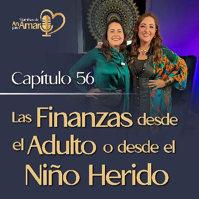 Capítulo 56: Las Finanzas desde el Adulto o desde el niño herido Capítulo 56: Las Finanzas desde el Adulto o desde el niño herido