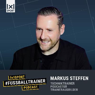 #31 Technik entscheidet! – Markus Steffen über den ersten Kontakt, Fehlerbilder und das Training der Details