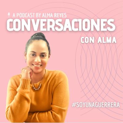 Cómo Liberarte Emocionalmente Emprendiendo| Mairro Cárdenas En Conversaciones Con Alma