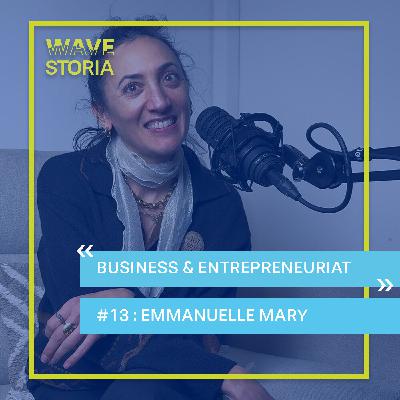 Emmanuelle Mary, le pari de la Riviera - Business & entrepreneuriat #13