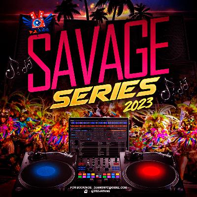 Savage Series (Early 2024 Groovy Soca Mix)