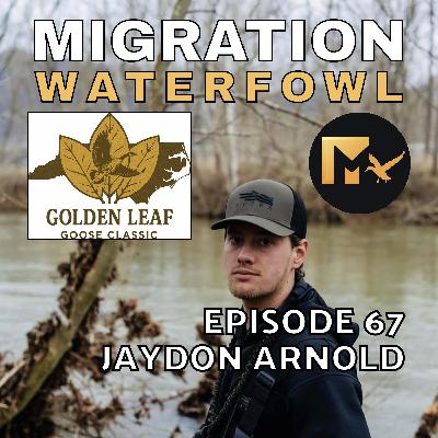 EP. 67: Adventures In Goose Hunting & Some Friendly Competition with Jaydon Arnold