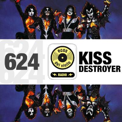 Kiss / Destroyer | Programa 624 - Ecos del Vinilo Radio Kiss / Destroyer | Programa 624 - Ecos del Vinilo Radio