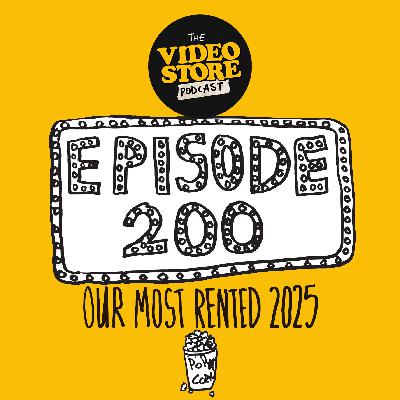 Our Most Rented 2025 - Our 200th Episode!
