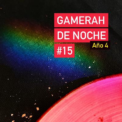 Gamerah de noche A4 #15: Esto es muy heavy, tía