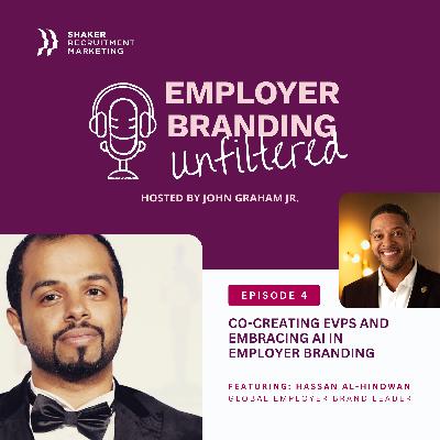Employer Branding Unfiltered: S01 - Ep. 4 - Hassan Al Hindwan