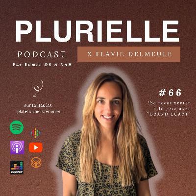 #66. Se reconnecter à la joie avec "GRAND ÉCART" x  Flavie Delmeule