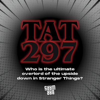 297: Who is the ultimate overlord of the upside down in Stranger Things? | Questions and Answers