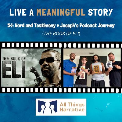 54: Word and Testimony (THE BOOK OF ELI) + Joseph's Podcast Journey