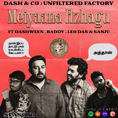 S01E06 :- Meiyaana Azhagu - An appreciation Ft Dashween, Baddy, Leo Das & Sanju S01E06 :- Meiyaana Azhagu - An appreciation Ft Dashween, Baddy, Leo Das & Sanju