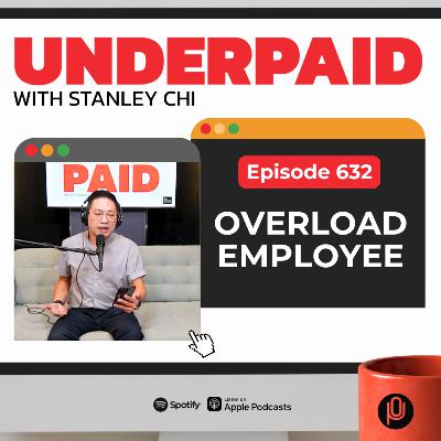 Episode 632:Overload Employee