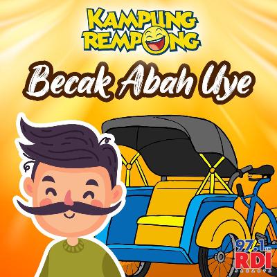 KAMPUNG REMPONG - BECAK ABAH UYE KAMPUNG REMPONG - BECAK ABAH UYE