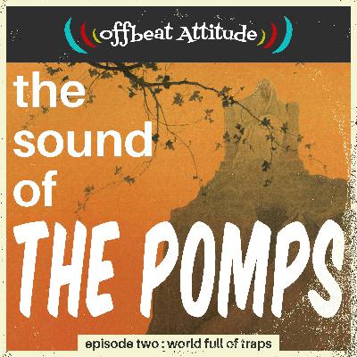 The Sound of The Pomps: World Full of Traps